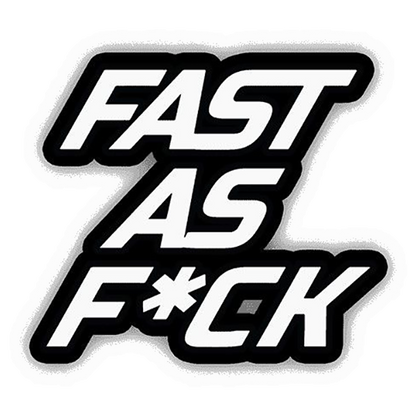 Fast As Fuck Premium Vinyl Stickers
