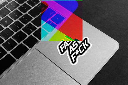Fast As Fuck Premium Vinyl Stickers