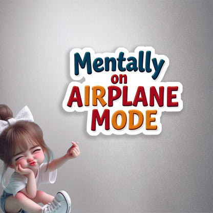Mentally Airplane Mode Premium Vinyl Stickers