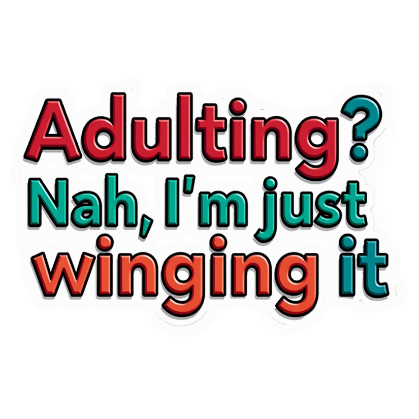 Adulting Winging It Premium Vinyl Stickers