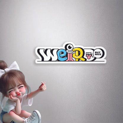 Weird But Nice Humour Premium Vinyl Stickers