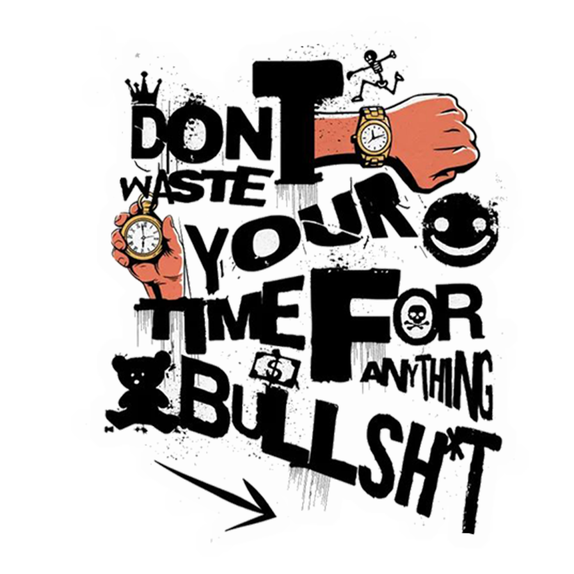 Don't Waste Time Bullshit Premium Vinyl Stickers
