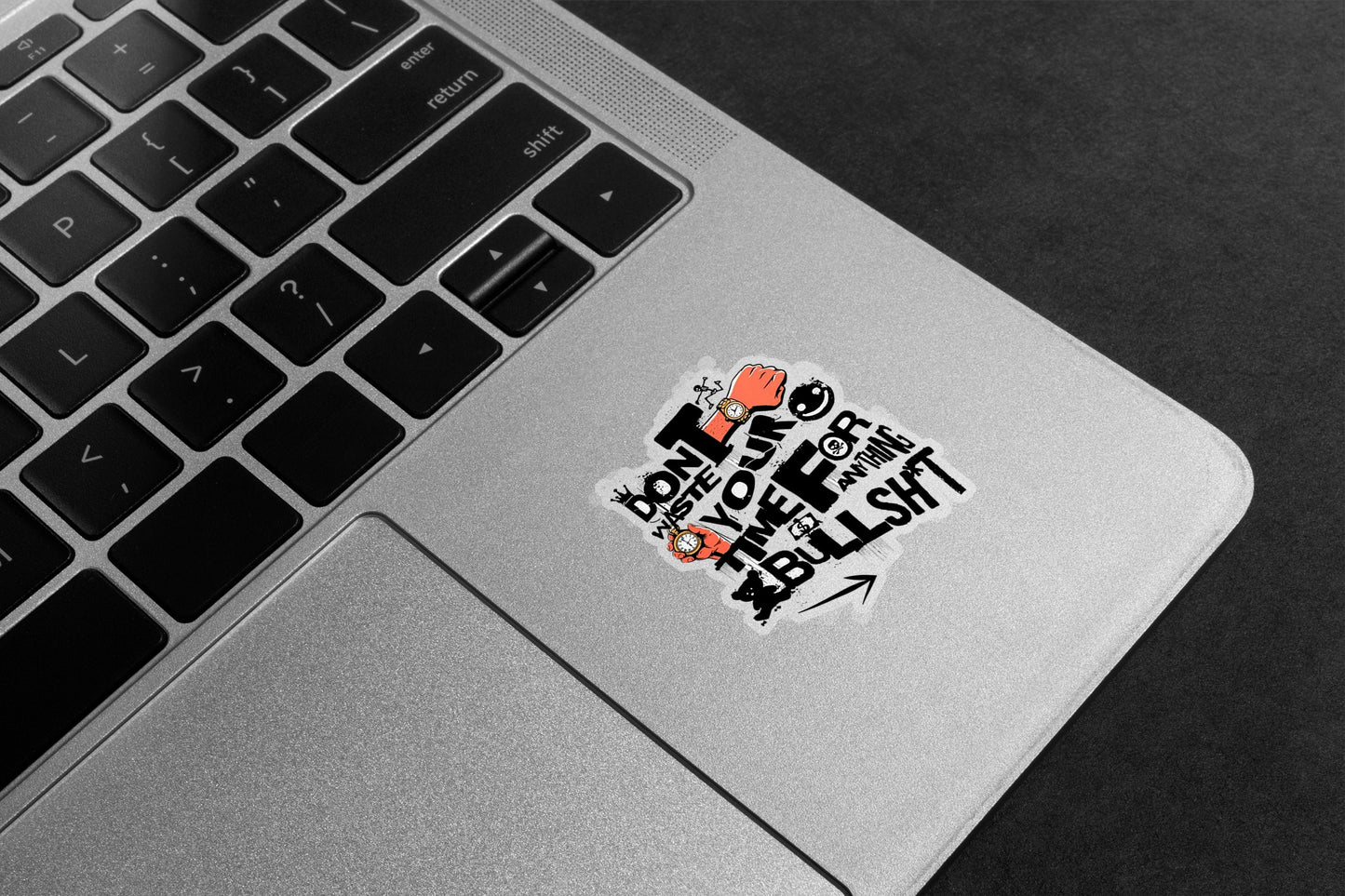 Don't Waste Time Bullshit Premium Vinyl Stickers