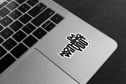 I'm Nothing Without You Premium Vinyl Stickers