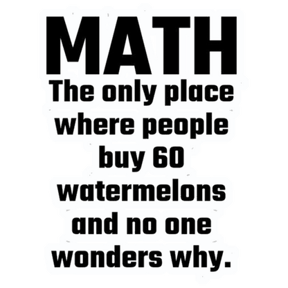 Math Watermelon Joke Premium Vinyl Stickers