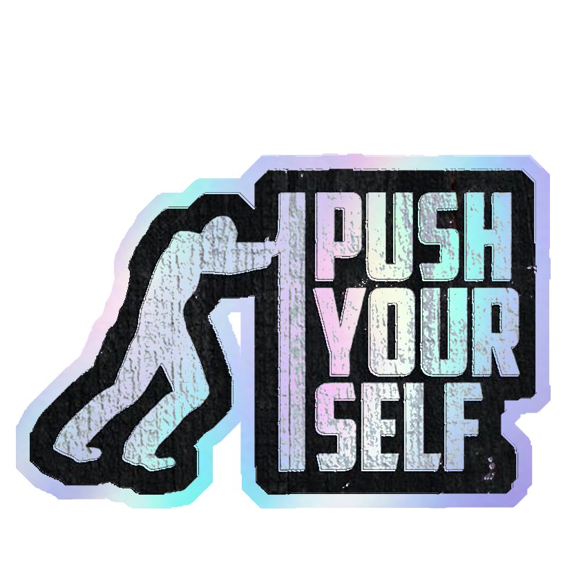 Push Yourself Motivational Holographic Stickers