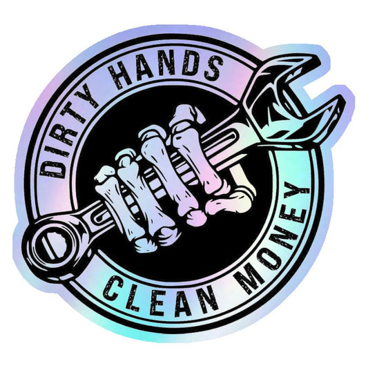 Dirty Hands Clean Money Holographic Stickers