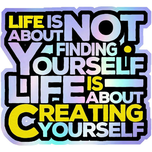 Create Yourself Life Holographic Stickers