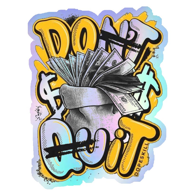 Don't Quit Money Hustle Holographic Stickers