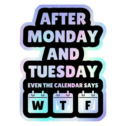 Calendar WTF Humour Holographic Stickers