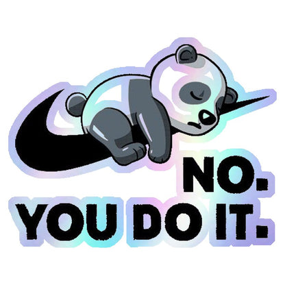 No you do It Holographic Stickers
