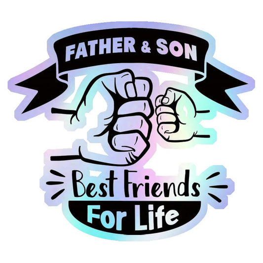 Father Son Best Friends Holographic Stickers