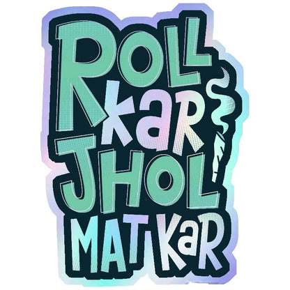 Gol Mol Jhol Mat Kar Holographic Stickers
