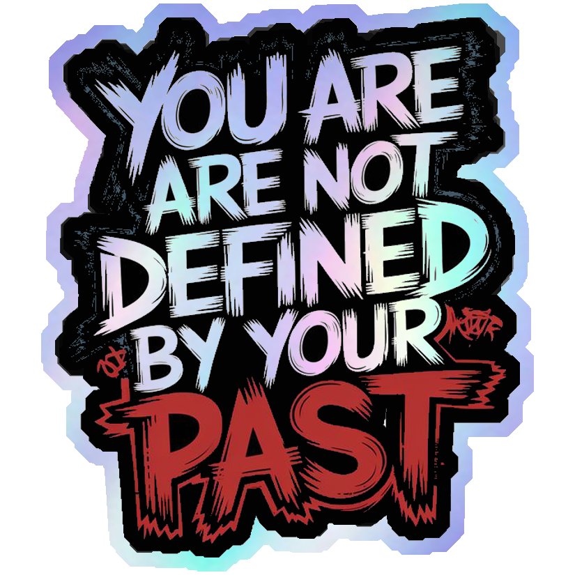 Not Defined By Your Past Holographic Stickers