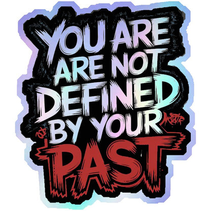 Not Defined By Your Past Holographic Stickers
