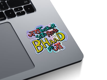 Bhaad Me Ja Holographic Stickers