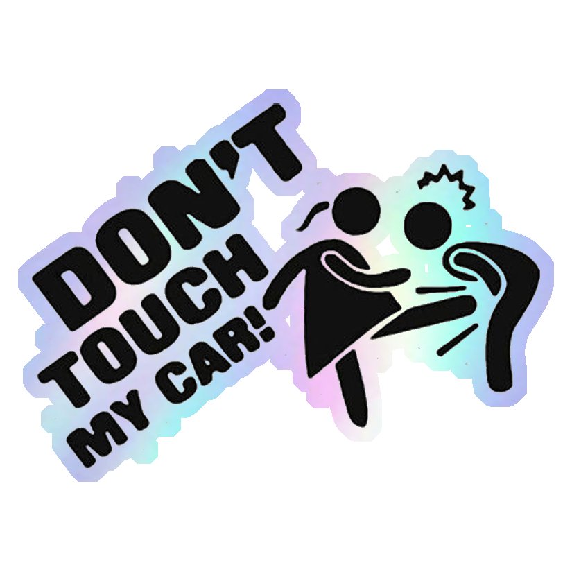 Don't Touch My Car Holographic Stickers