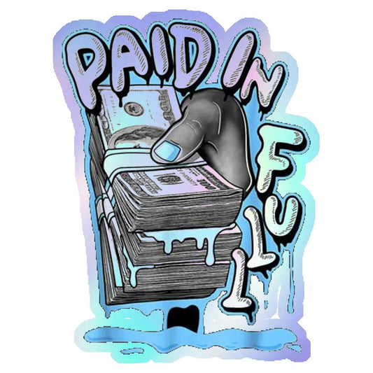 Paid In Full Holographic Stickers