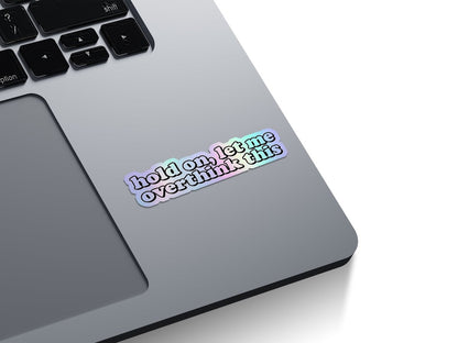 Everything WIll Be Ok Holographic Stickers