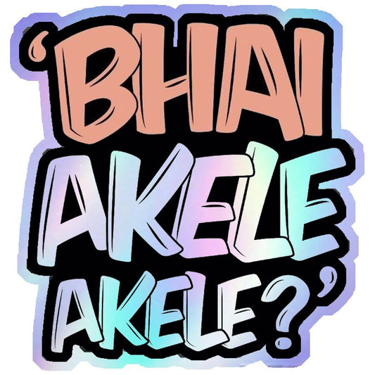 Bhai Akele Akele? Holographic Stickers