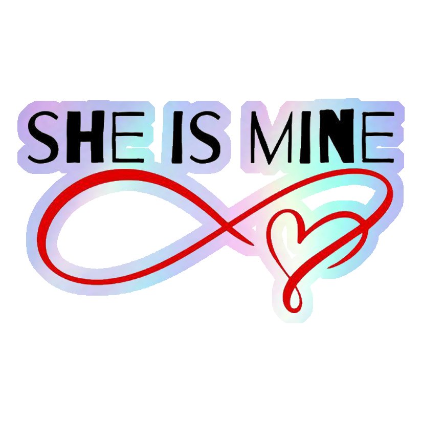 She Is Mine Infinity Heart Holographic Stickers