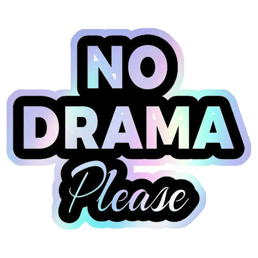 No Drama Please Holographic Stickers