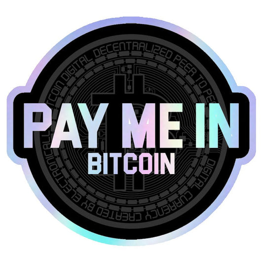 Pay Me In Bitcoin Holographic Stickers