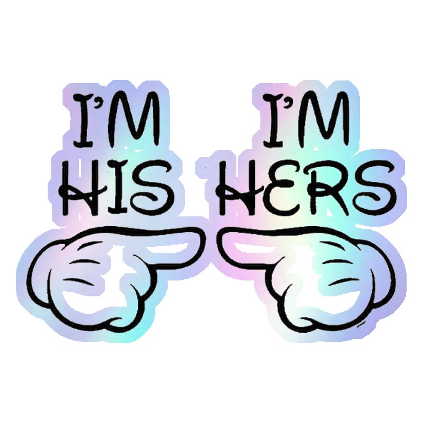 I'm His & I'm Hers Couple Holographic Stickers
