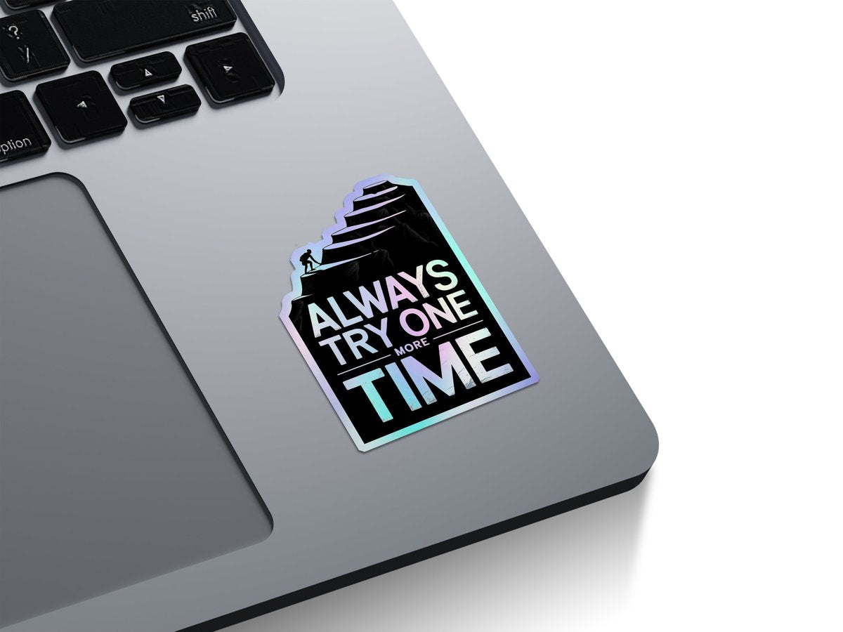 Always Try One More Time Holographic Stickers