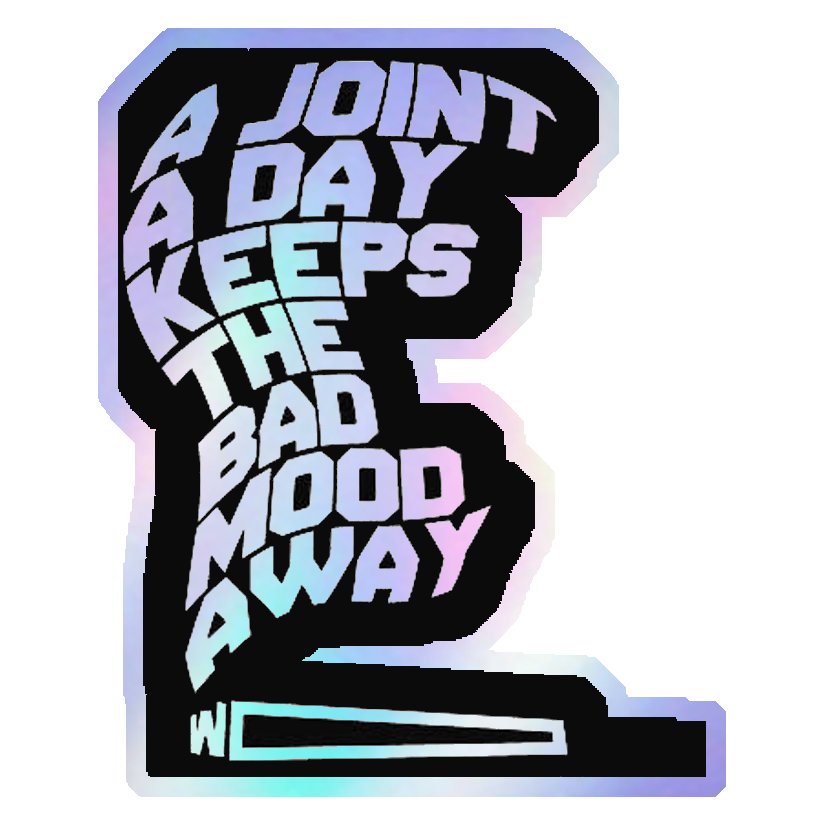 A Joint A Day Keeps The Bad Mood Away Holographic Stickers