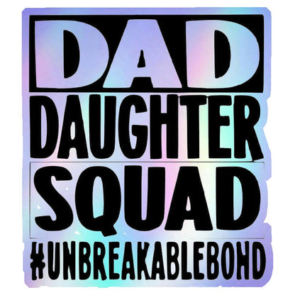 Dad Daughter Squad Holographic Stickers