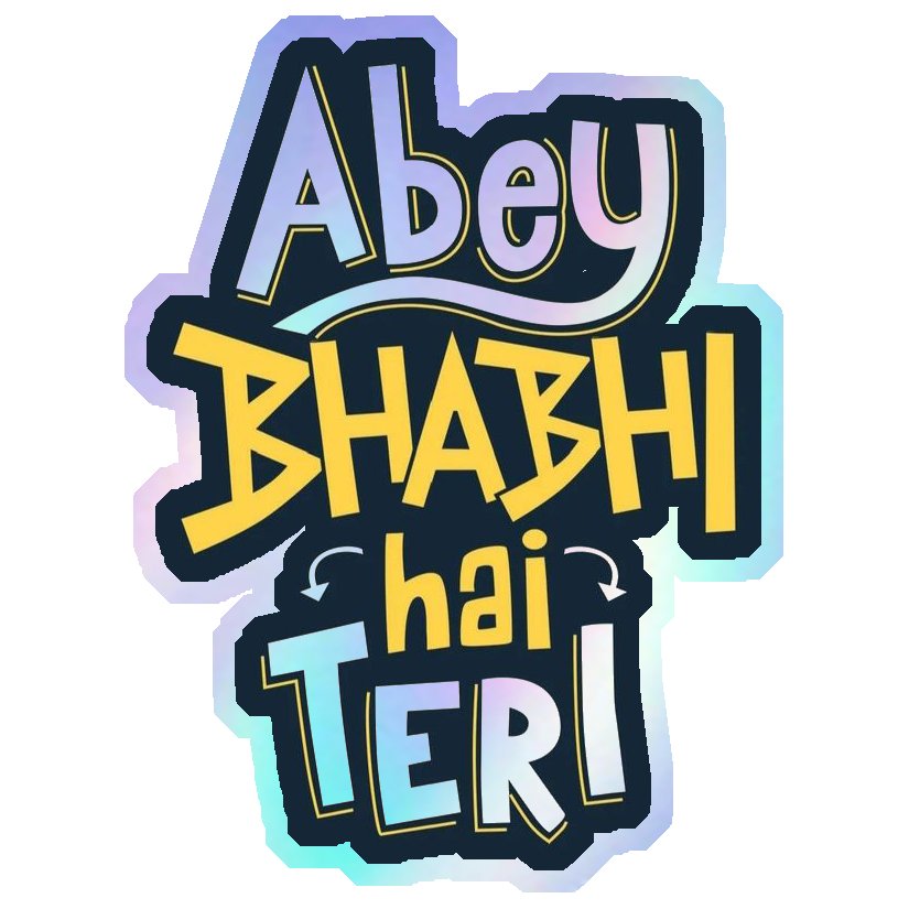 Abey Bhabhi Hai Teri Holographic Stickers