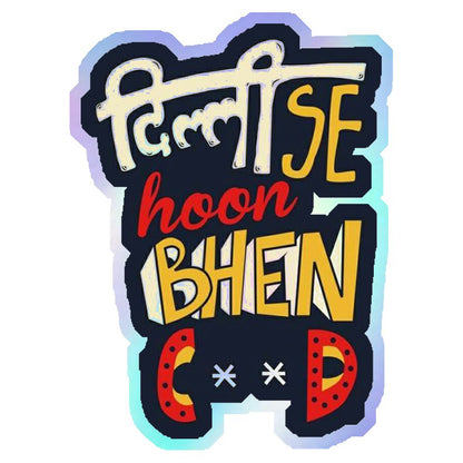Dilli Se Hoon Holographic Stickers