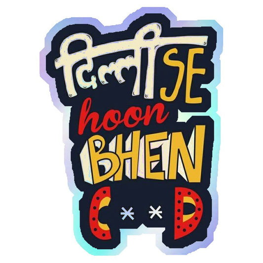 Dilli Se Hoon Holographic Stickers