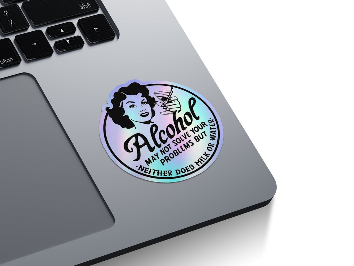 Alcohol May Not Solve Your Problems Holographic Stickers