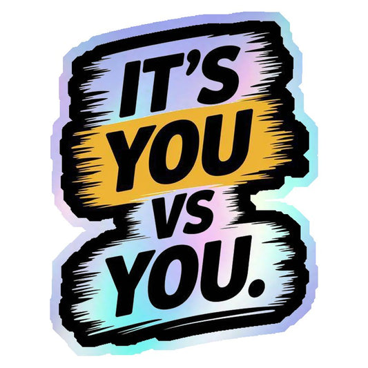 It's You vs You Holographic Stickers