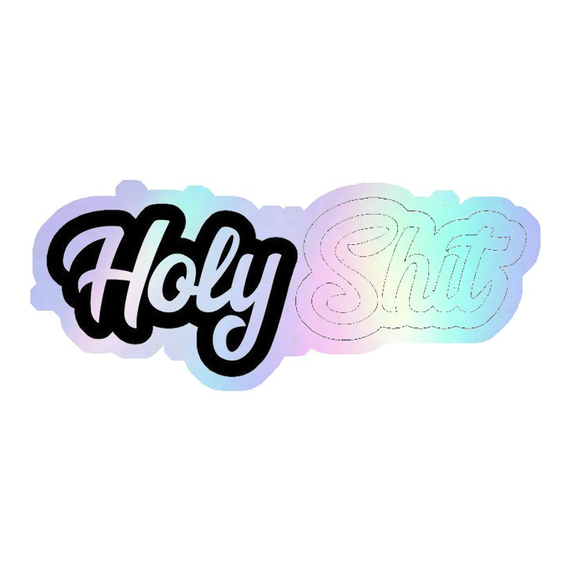 Holy Shit Cursive Holographic Stickers