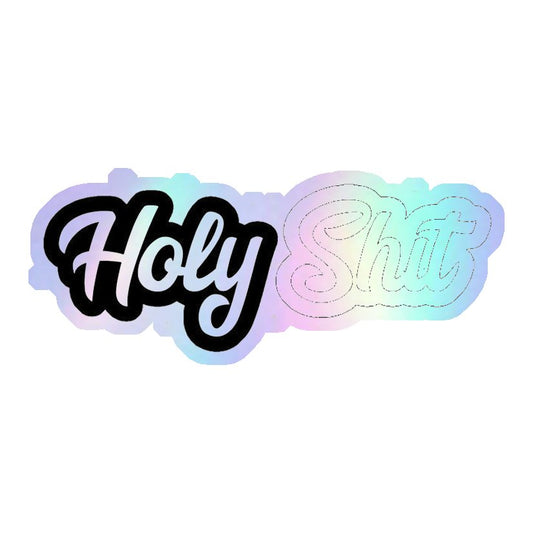 Holy Shit Cursive Holographic Stickers