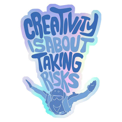 Creativity Is About Taking Risks Holographic Stickers