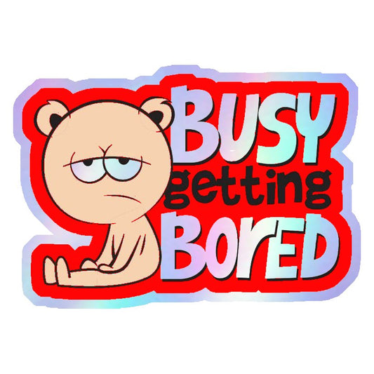 Busy Getting Bored Holographic Stickers