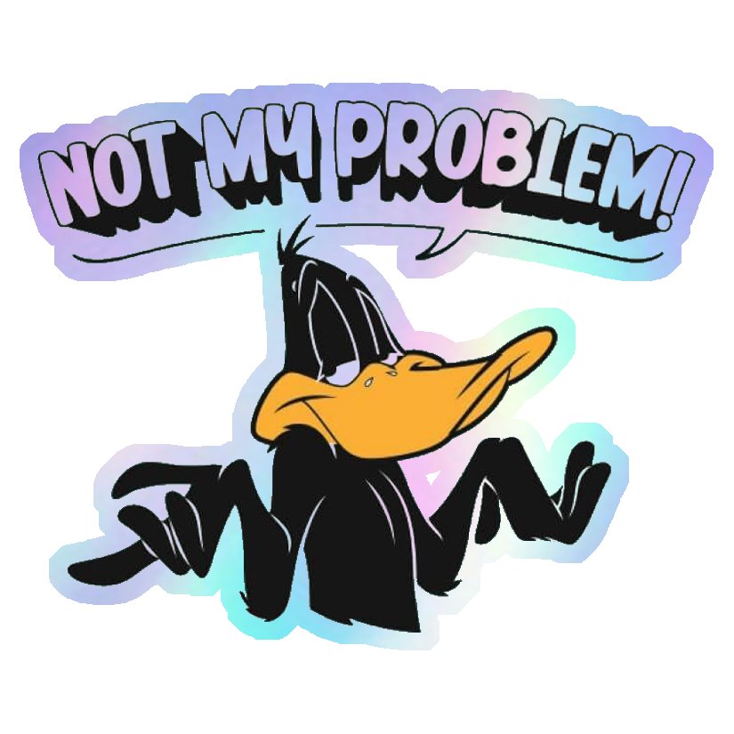 Not My Problem! Daffy Duck Holographic Stickers