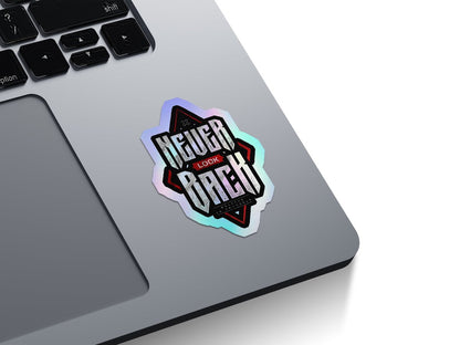 Never Look Back, Believe In Yourself Holographic Stickers