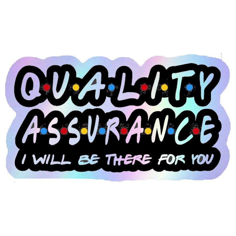 Quality Assurance Friends Parody Holographic Stickers