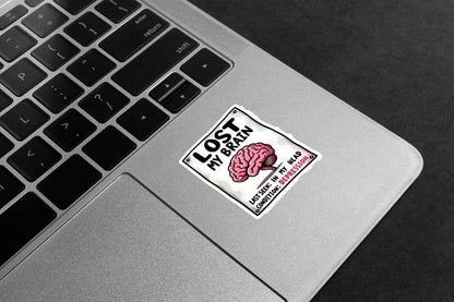 Lost My Brain Premium Vinyl Stickers