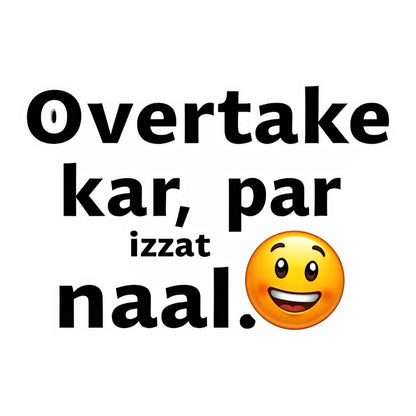 Ovetake Kar, Par Izzat Naal Bumper Sticker