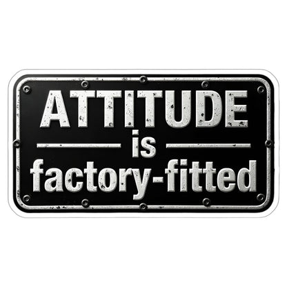 Attitude Is Factory Fitted Bumper Sticker
