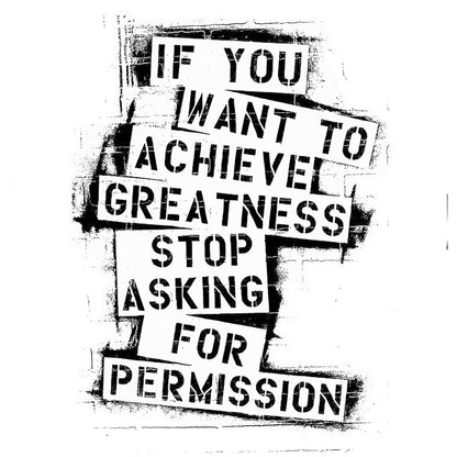 If you want to achieve greatness stop asking for permission  Bumper Sticker