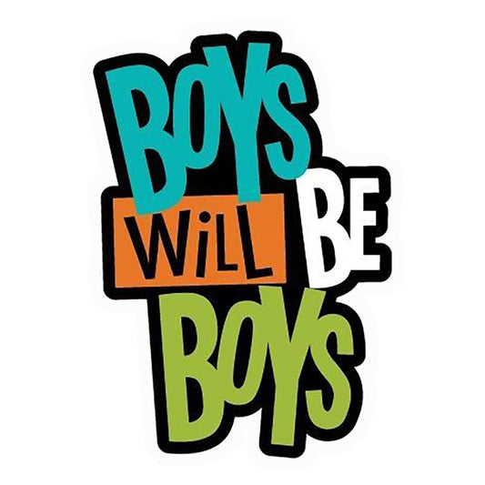 Boys Will Be Boys Premium Vinyl Stickers