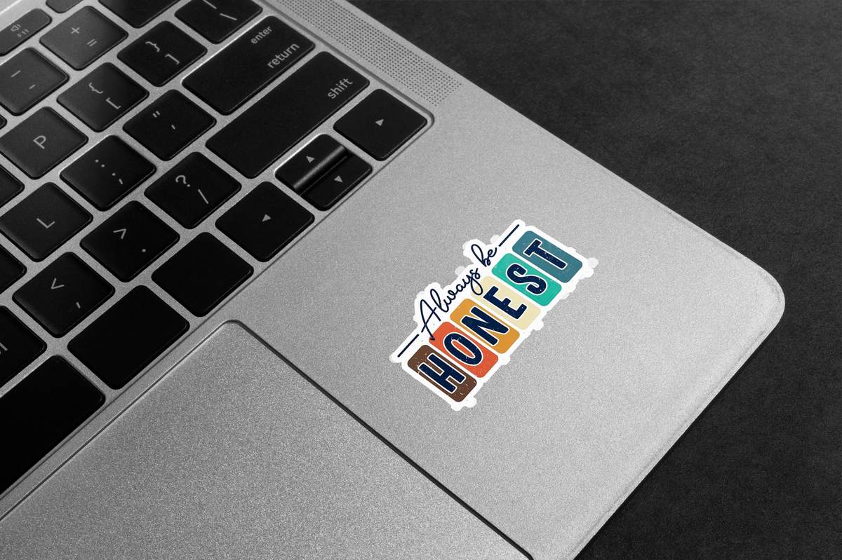 Always Be Honest Premium Vinyl Stickers