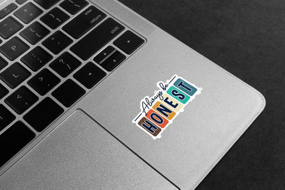 Always Be Honest Premium Vinyl Stickers